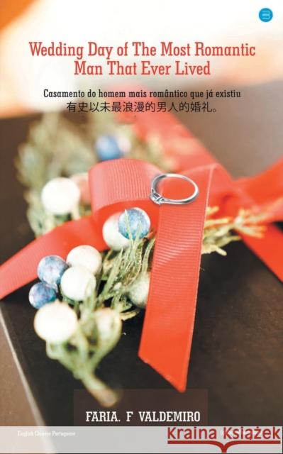 Wedding Day of the most romantic man that ever lived Faria F Valdemiro A D I Conversation Books  9789354725333 Bluerose Publisher