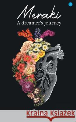 Meraki (A dreamer's journey) Tavisshi Dhawan 9789354725500