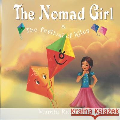 The Nomad Girl & the Festival of Kites Mamta Rathore 9789354738876
