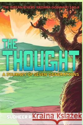 The Thought, A Journey of Seven Generations: The Indian Rivers Krishna, Godavari Saga (English) Sudheer Reddy Pamireddy 9789354739361 Kasturi Vijayam