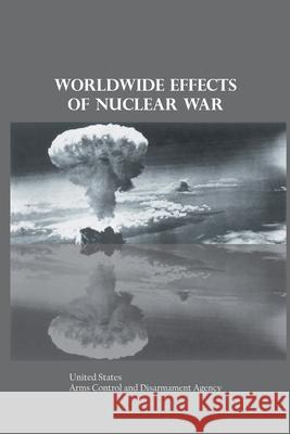 Worldwide Effects of Nuclear War United Arms Control States 9789354783111 Zinc Read