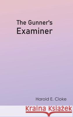 The Gunner's Examiner Harold E. Cloke 9789354783180 Zinc Read