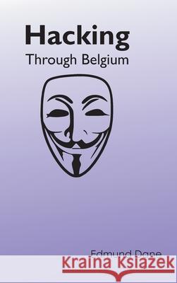 Hacking Through Belgium Edmund Dane 9789354783432