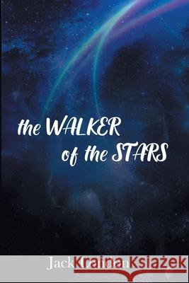 The Walker of the Stars Jack London 9789354783463 Zinc Read