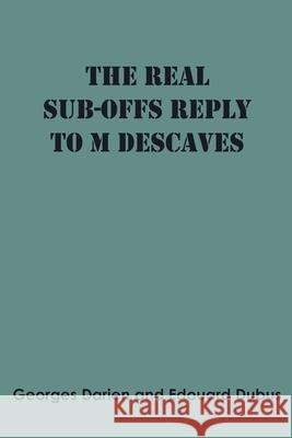 The real sub-offs Reply to M Descaves Georges Darien Edouard Dubus 9789354786167 Zinc Read