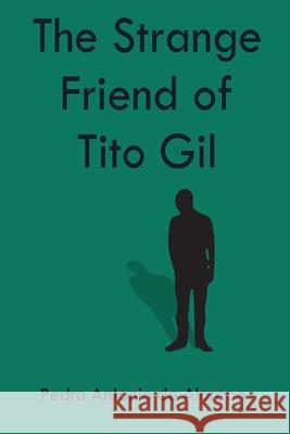 The Strange Friend of Tito Gil Pedro Antonio d 9789354786198 Zinc Read