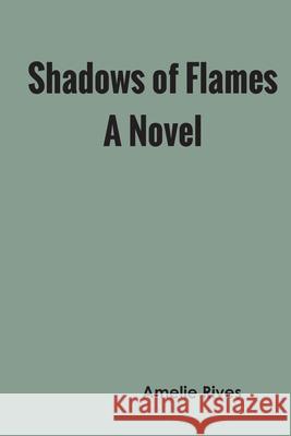 Shadows of Flames A Novel Amelie Rives 9789354786327