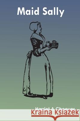 Maid Sally Harriet A. Cheever 9789354786662 Zinc Read