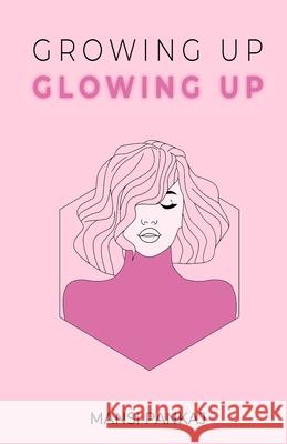 Growing up glowing up Mansi Pankaj 9789354850400 Writersgram Publications