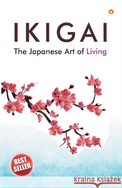 Ikigai: The Japanese Art of Living Keira Miki 9789354866487