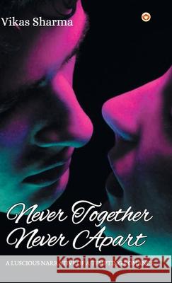 Never Together Never Apart Prof Vikas Sharma 9789354869921