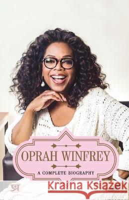 Oprah Winfrey: A Complete Biography Abhishek Kumar   9789354886614 Prabhat Prakashan Pvt. Ltd.