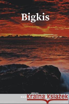 Bigkis Manuel Ortega Abis   9789354901966 Ukiyoto Publishing
