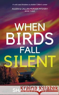 When Birds Fall Silent Shana Frost 9789354932533