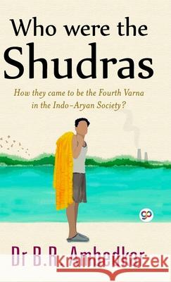 Who Were the Shudras Bhimrao Ambedkar 9789354990243