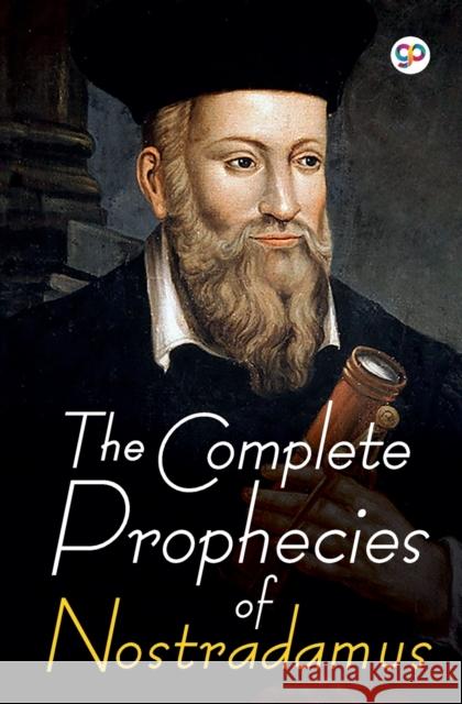The Complete Prophecies of Nostradamus Nostradamus 9789354994234 General Press