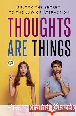 Thoughts are Things Prentice Mulford 9789354994326