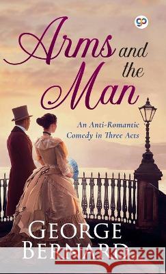 Arms and the Man George Bernard Shaw 9789354994357
