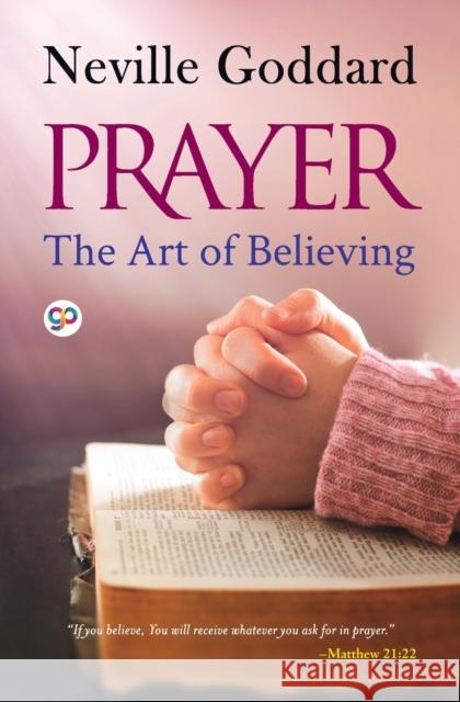 Prayer: The Art of Believing Goddard, Neville 9789354994487 General Press