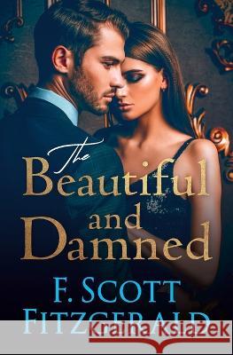 The Beautiful and Damned F Scott Fitzgerald 9789354994548