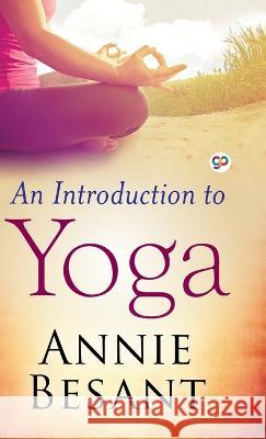 An Introduction to Yoga (Deluxe Library Edition) Annie Besant 9789354995323