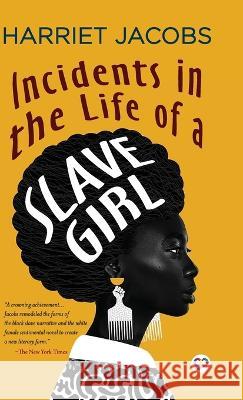 Incidents in the Life of a Slave Girl (Deluxe Library Edition) Harriet Jacobs 9789354995378
