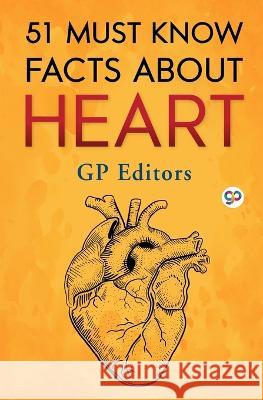 51 Must Know Facts About Heart (General Press) Gp Editors, General Press 9789354996320