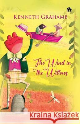 The Wind in the Willows Kenneth Grahame   9789355170774 Insight Publica