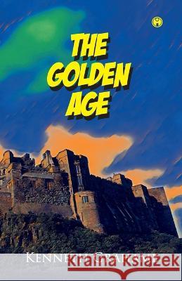 The Golden Age Kenneth Grahame   9789355170798 Insight Publica