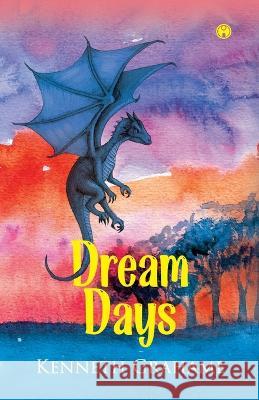 Dream Days Kenneth Grahame   9789355170859 Insight Publica