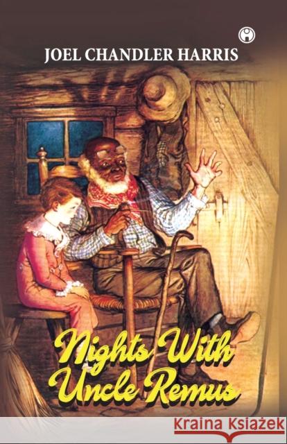 Nights With Uncle Remus Joel Chandler Harris   9789355171528 Insight Publica