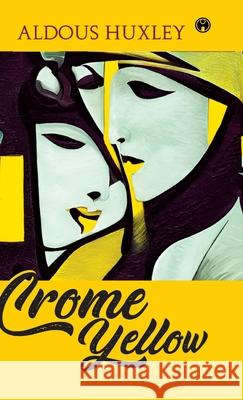 Crome Yellow Aldous Huxley 9789355172754