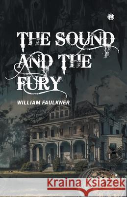The Sound and the Fury William Faulkner 9789355178176 Insight Publica