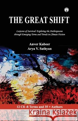 The Great Shift Arya V. Sathyan Anve 9789355179999