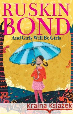 And Girls Will Be Girls Ruskin Bond 9789355200280