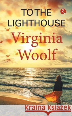 To The Lighthouse Virginia Woolf 9789355200341