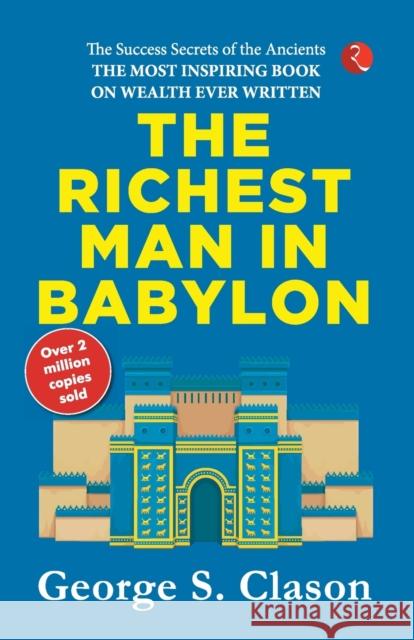 The Richest Man in Babylon George S. Clason 9789355200556