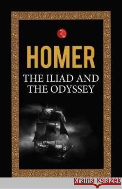 The Iliad and the Odyssey Homer 9789355200860