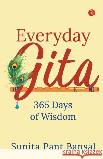 Everyday Gita 365 of Wisdom (Pb) Bansal, Sunita Pant 9789355202635 Rupa