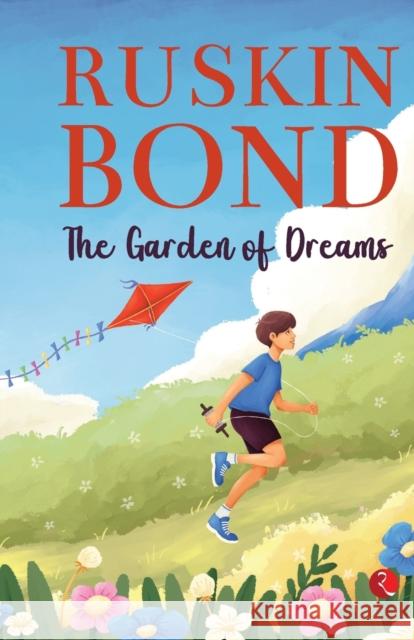 Garden of Dreams Ruskin Bond 9789355207678 Rupa Publ iCat Ions India