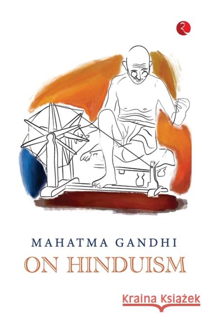Mahatma Gandhi on Hinduism Rupa Publications 9789355207722 Rupa Publ iCat Ions India