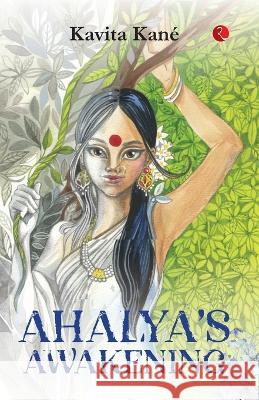 Ahalya\'s Awakening Kavita Kane 9789355207968