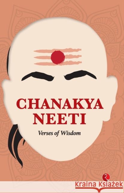 CHANAKYA NEETI: Verses of Wisdom Rupa Publications 9789355208521 Rupa Publ iCat Ions India