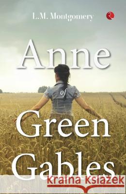 Anne of Green Gables L. M. Montgomery 9789355209023 Rupa Publ iCat Ions India