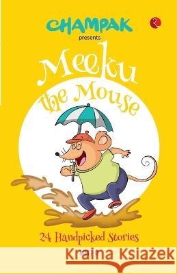 Meeku the Mouse: 24 Handpicked Stories Champak 9789355209030 Rupa Publ iCat Ions India