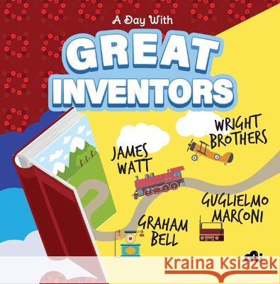 A Day With Great  Inventors: Alexander Graham Bell, Marconi,  Wright Brothers and James Watt Moonstone Moonstone   9789355209344 Rupa Publications India Pvt Ltd.