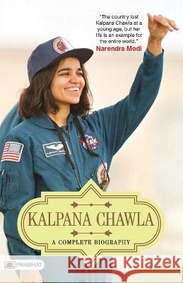 Kalpana Chawla: A Complete Biography Abhishek Kumar   9789355214805 Prabhat Prakashan Pvt. Ltd.