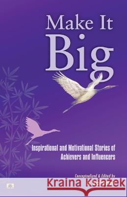 Make It Big: Inspirational and Motivational Stories of Achievers and Influencers N Kalyani   9789355214812 Prabhat Prakashan Pvt Ltd