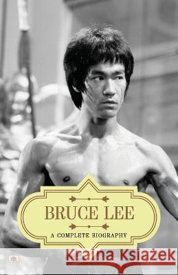 Bruce Lee: A Complete Biography Abhishek Kumar   9789355214928 Prabhat Prakashan Pvt Ltd