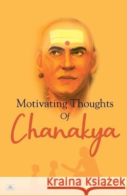 Motivating Thoughts of Chanakya Shikha Sharma   9789355217752